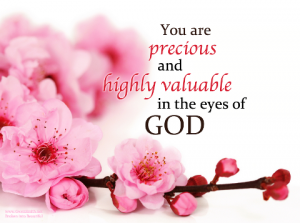 You are valuable in the eyes of God